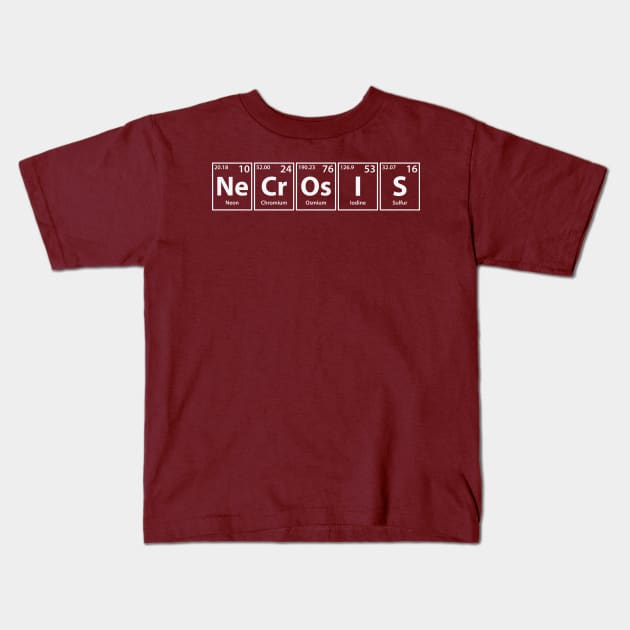 Necrosis (Ne-Cr-Os-I-S) Periodic Elements Spelling Kids T-Shirt by cerebrands